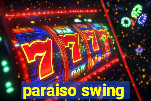 paraiso swing